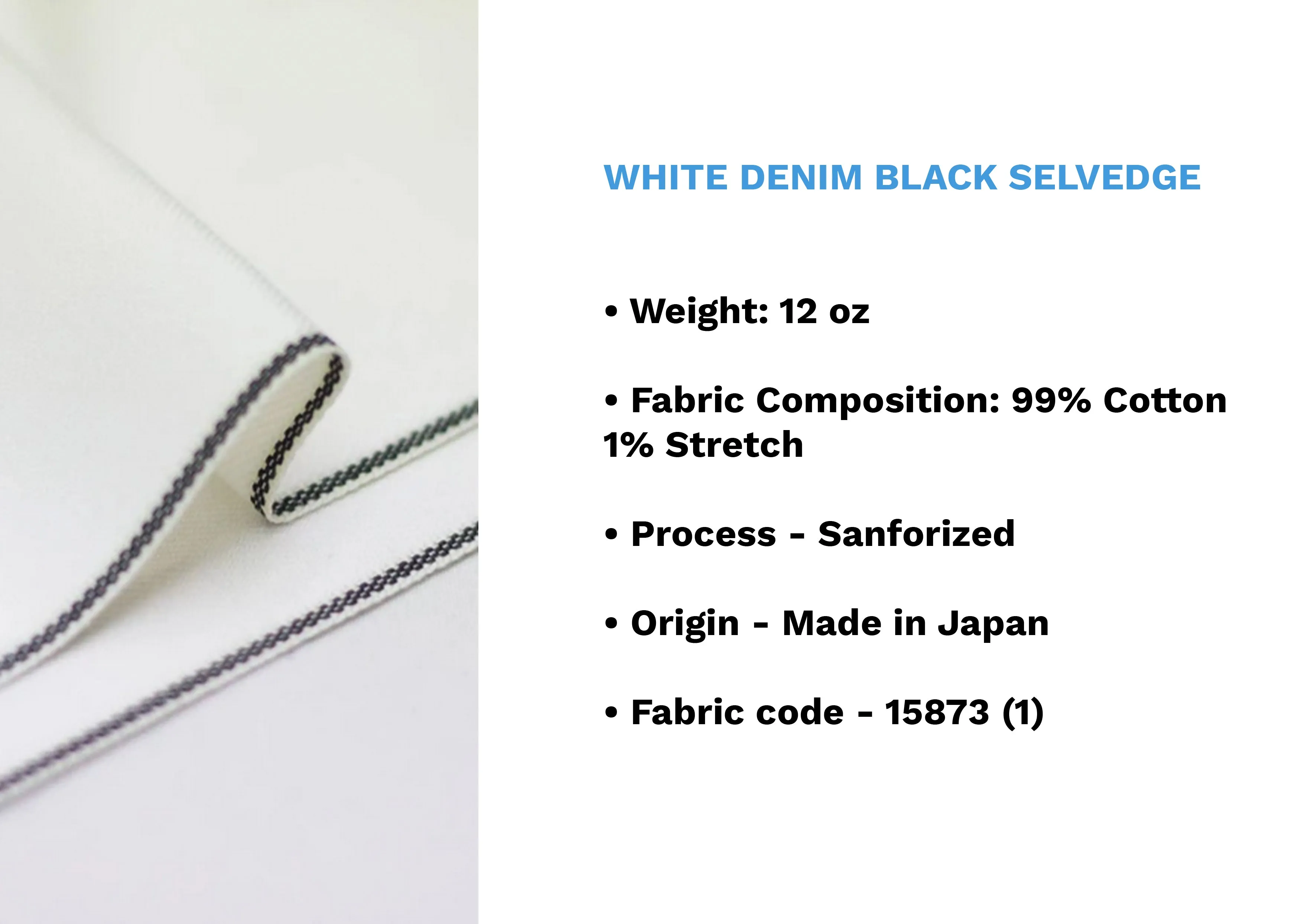 WHITE DENIM BLACK SELVEDGE *